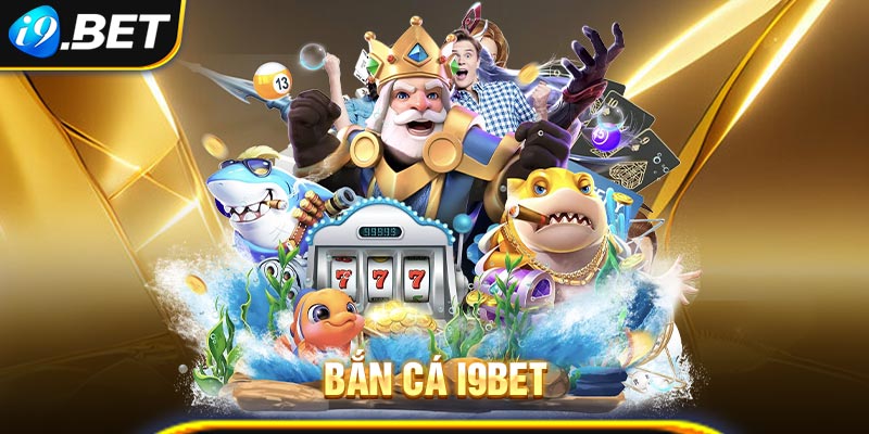 Khám phá ngay đại dương Bắn Cá i9bet đầy hấp dẫn